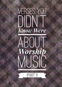 verses about worship music part 1